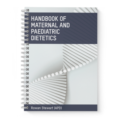 The Handbook of Maternal and Paediatric Dietetics